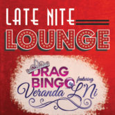 Late Nite Drag Bingo with Veranda L’Ni