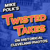 Mike Polk’s Twisted Takes on Historic CLE Photos