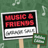 Music & Friends Garage Sale Holiday Edition