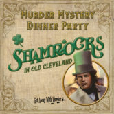 Murder Mystery Dinner Party: Shamrocks in Old Cleveland
