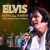 Elvis “Aloha From Hawaii” 50th Anniversary Tribute