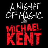 A Night of Magic with Michael Kent
