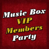 Music Box VIP Members Party