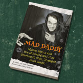 Mad Daddy! A Celebration of How Cleveland Changed Rock Radio!