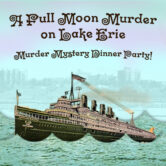 Murder Mystery Dinner Party: A Full Moon Murder on Lake Erie