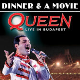 Dinner and a Movie: Queen Live in Budapest