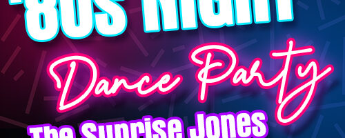 ’80s Night! Dance Party with The Sunrise Jones