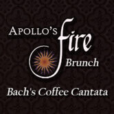 Apollo’s Fire Baroque Brunch ~ Bach’s Coffee Cantata