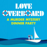 Murder Mystery Dinner Party: Love Overboard