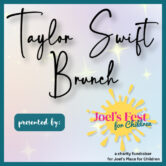 Joel’s FEST For Children – A Taylor Swift Tribute Brunch for Kids and Families