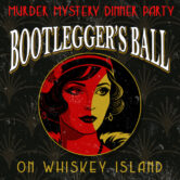 Murder Mystery Dinner Party: Bootlegger’s Ball on Whiskey island