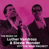 The Music of Luther Vandross & Stevie Wonder with The Reid Project