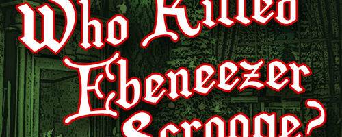 Murder Mystery Dinner Party: Who Killed Ebeneezer Scrooge?
