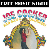 Free Movie Night: Joe Cocker – Mad Dogs & Englishmen
