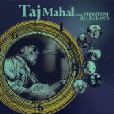 Taj Mahal & The Phantom Blues Band