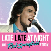 Late, Late At Night (The Rick Springfield Story)